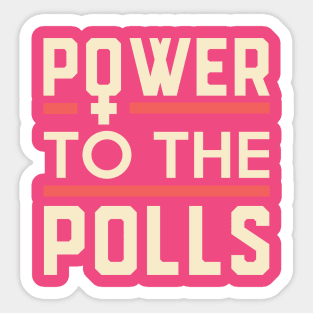 Power to the Polls Vote for Women Sticker